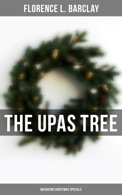 The Upas Tree (Musaicum Christmas Specials) - Florence L. Barclay