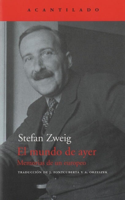 El mundo de ayer : memorias de un europeo - Stefan Zweig