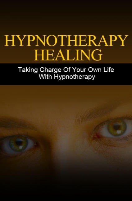 Hypnotherapie Heilung. Mit Hypnotherapie Ihr Leben selbst in die Hand nehmen. In deutscher Sprache. - Otmar Trierweiler