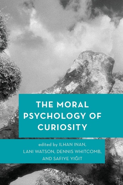 Moral Psychology of Curiosity - 