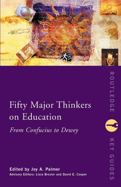 Fifty Major Thinkers on Education - 