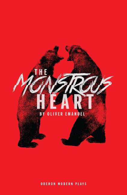 The Monstrous Heart - Oliver Emanuel