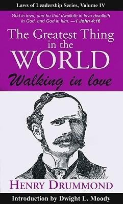 The Greatest Thing in the World - Henry Drummond