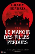 Cover-Bild zum Titel 'Le manoir des filles perdues' von 'Grady Hendrix'