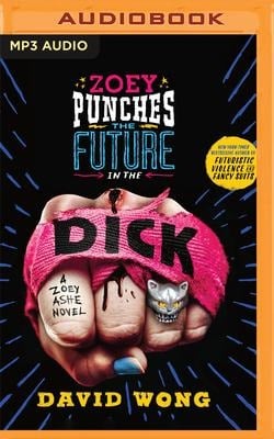 Zoey Punches the Future in the Dick - David Wong