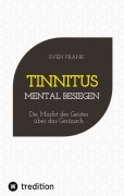 Cover-Bild zum Titel 'Tinnitus mental besiegen' von 'Sven Frank'