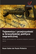 Tajemnica i przejrzysto¿¿ w brazylijskiej polityce zagranicznej - Ruan Sales de Paula Pinheiro