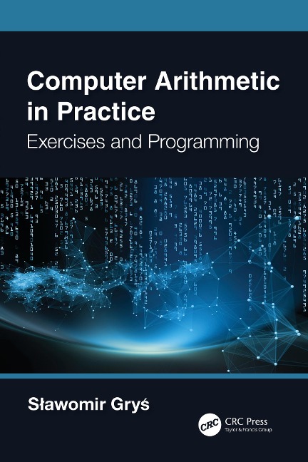 Computer Arithmetic in Practice - Slawomir Grys