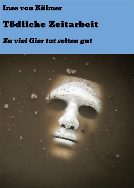 Tödliche Zeitarbeit - Ines von Külmer