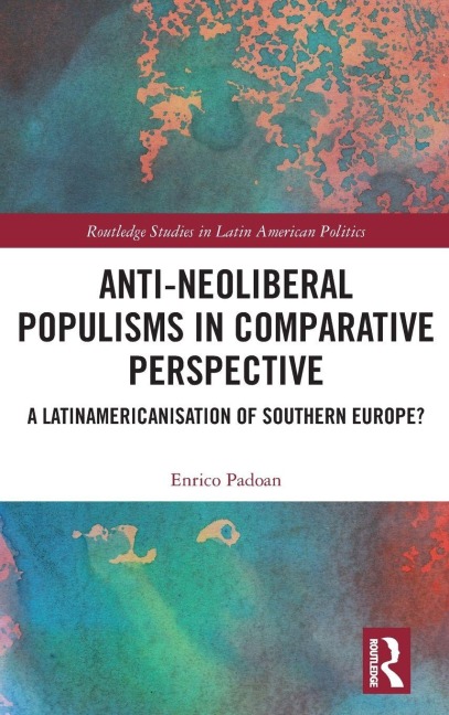 Anti-Neoliberal Populisms in Comparative Perspective - Enrico Padoan