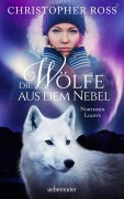 Cover-Bild zum Titel 'Northern Lights - Die Wölfe aus dem Nebel' von 'Christopher Ross'
