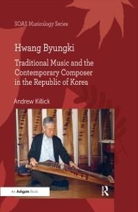 Hwang Byungki: Traditional Music and the Contemporary Composer in the Republic of Korea - Andrew Killick