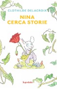 Cover-Bild zum Titel 'Nina cerca storie' von 'Clothilde Delacroix'