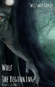 Wolf: The Beginning - Michael Lee Ables