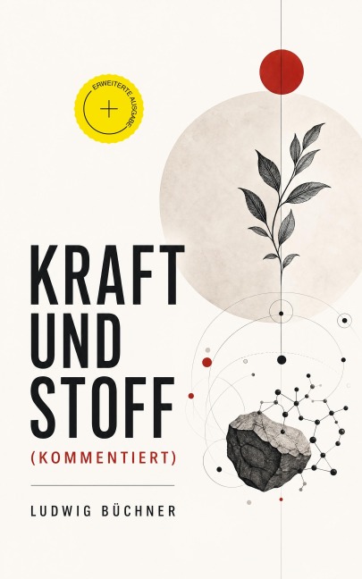 Kraft und Stoff (Kommentiert) - Ludwig Büchner