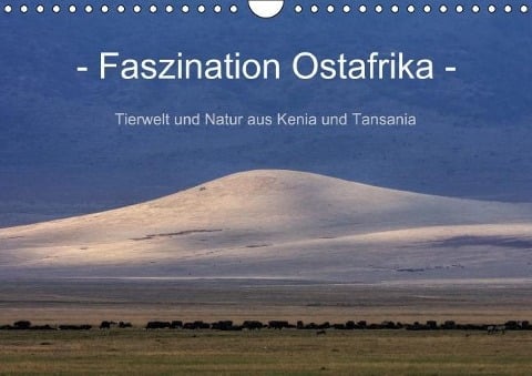 Faszination Ostafrika - Tierwelt und Natur aus Kenia und Tansania (Wandkalender immerwährend DIN A4 quer) - Sandra Schänzer