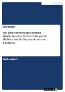 Cover-Bild zum Titel 'Das Diskriminierungspotenzial algorithmischer Entscheidungen im Hinblick auf die Reproduktion von Rassismus' von 'Lilli Messer'