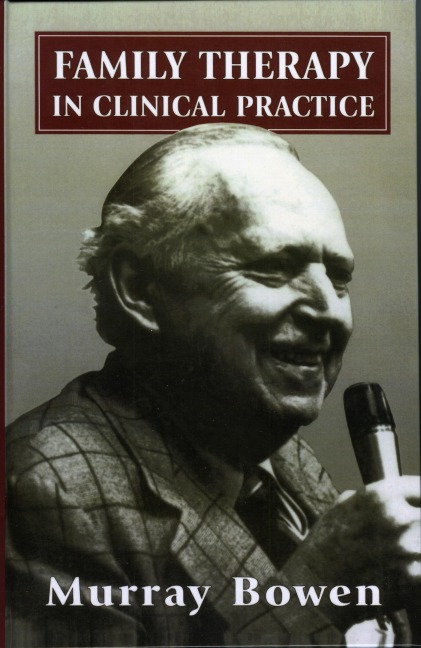 Family Therapy in Clinical Practice - Murray Bowen