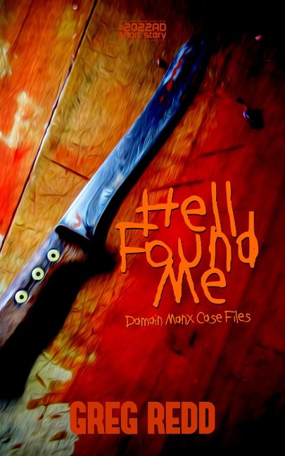 Hell Found Me: A Damian Manx Case File (2202 AD Short Stories, #1) - Greg Redd
