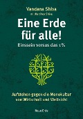 Cover-Bild zum Titel 'Eine Erde für alle! - Einssein versus das 1 %' von 'Vandana Shiva, Kartikey Shiva'