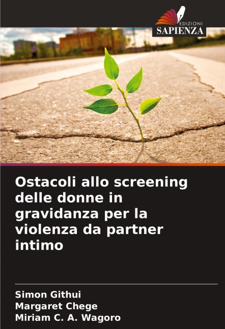 Ostacoli allo screening delle donne in gravidanza per la violenza da partner intimo - Simon Githui, Margaret Chege, Miriam C. A. Wagoro