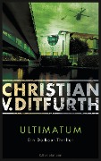 Cover-Bild zum Titel 'Ultimatum' von 'Christian V. Ditfurth'