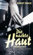 Cover-Bild zum Titel 'Die nackte Haut' von 'Robert Brack'