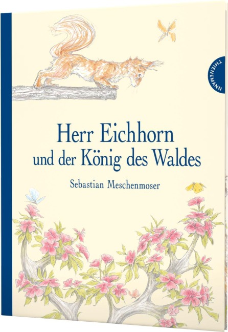 Herr Eichhorn und der König des Waldes - Sebastian Meschenmoser