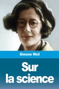 Cover-Bild zum Titel 'Sur la science' von 'Simone Weil'