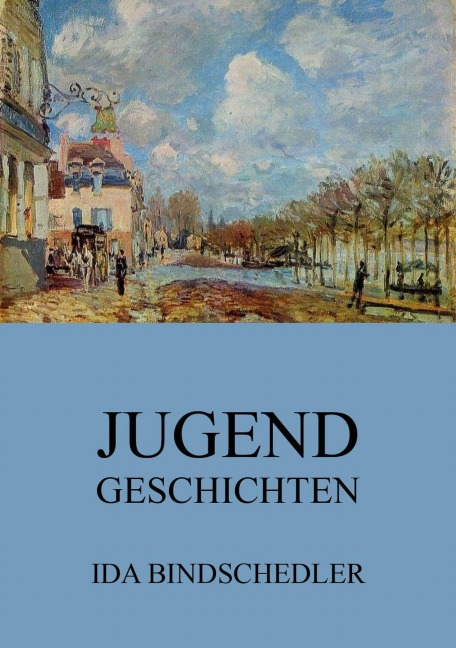 Jugendgeschichten - Ida Bindschedler