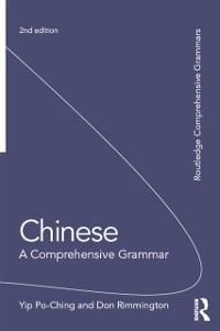 Chinese: A Comprehensive Grammar - Yip Po-Ching, Don Rimmington