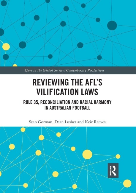 Reviewing the Afl�s Vilification Laws - Sean Gorman, Dean Lusher, Keir Reeves
