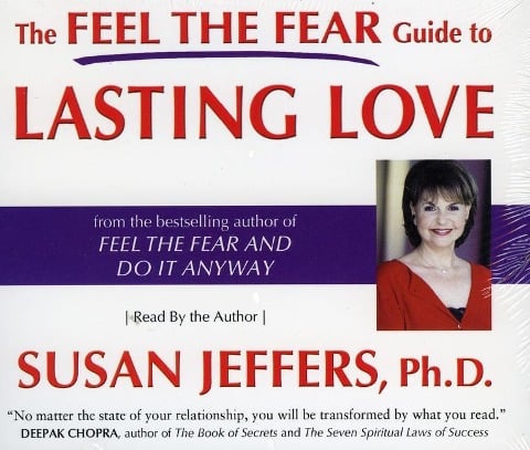 The Feel the Fear Guide to Lasting Love - Susan Jeffers