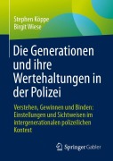Cover-Bild zum Titel 'Die Generationen und ihre Wertehaltungen in der Polizei' von 'Stephen Köppe, Birgit Wiese'