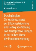 Durchgängiger Simulationsprozess zur Effizienzsteigerung und Reifegraderhöhung von Konzeptbewertungen in der Frühen Phase der Produktentstehung - Matthias Zimmer