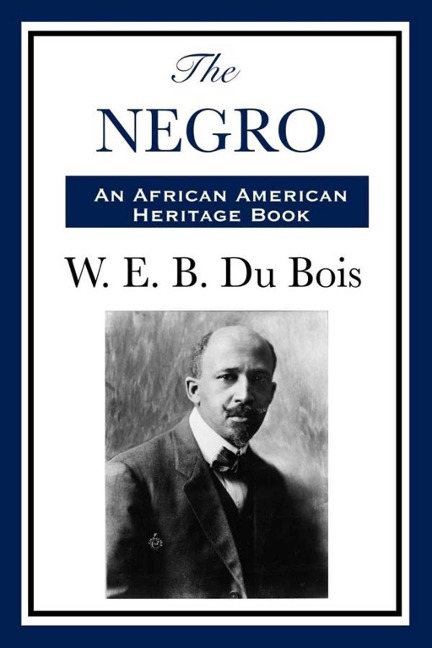 The Negro - W. E. B. Du Bois