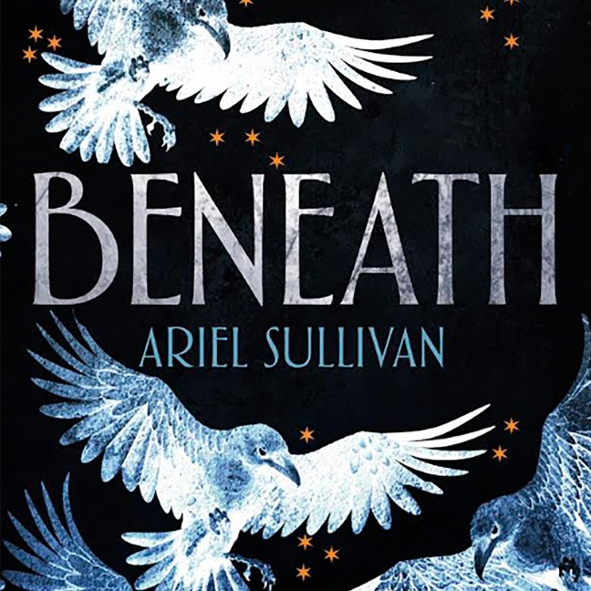 Beneath - Ariel Sullivan