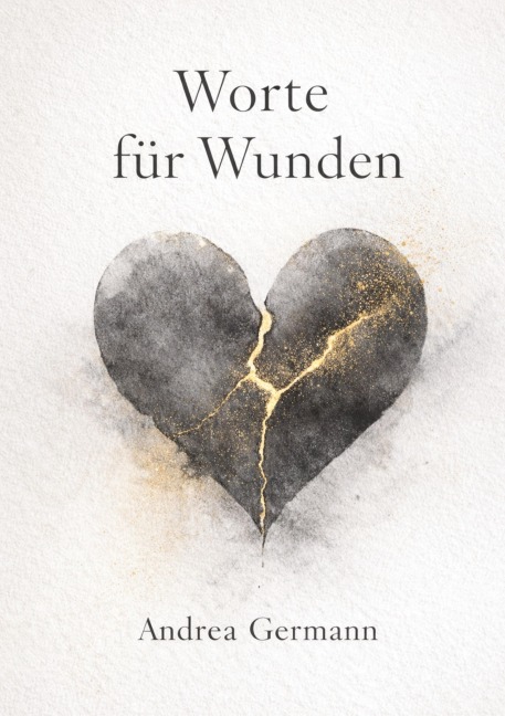 Worte für Wunden - Andrea Germann