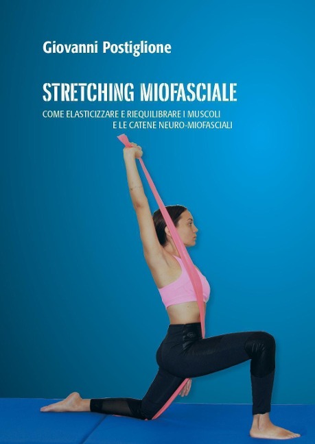 Stretching miofasciale - Giovanni Postiglione