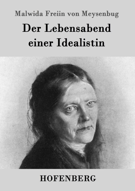 Der Lebensabend einer Idealistin - Malwida Freiin von Meysenbug
