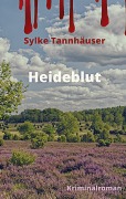 Cover-Bild zum Titel 'Heideblut' von 'Sylke Tannhäuser'