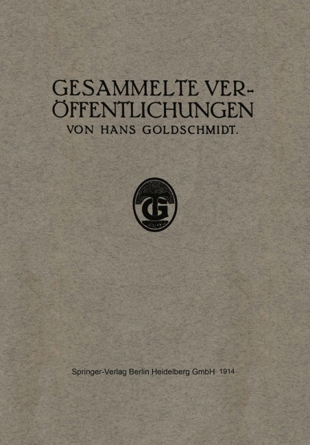 Gesammelte Veröffentlichungen - Hans Goldschmidt