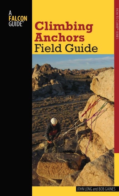 Climbing Anchors Field Guide - John Long, Bob Gaines