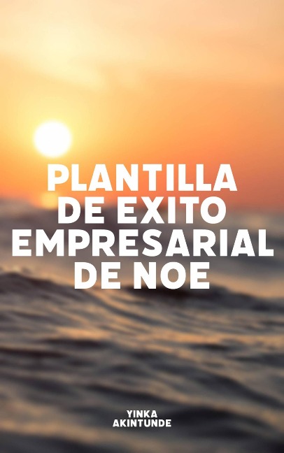 Plantilla de Exito Empresarial de Noé - Yinka Akintunde