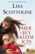 Her Sey Kizim Icin - Lisa Scottoline