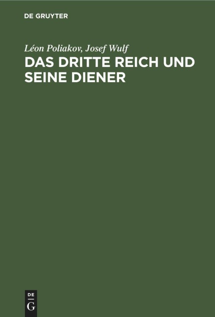 Das Dritte Reich und seine Diener - Josef Wulf, Léon Poliakov