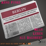 Cover-Bild zum Titel 'Mein Leben als Dagobert' von 'Arno Funke'