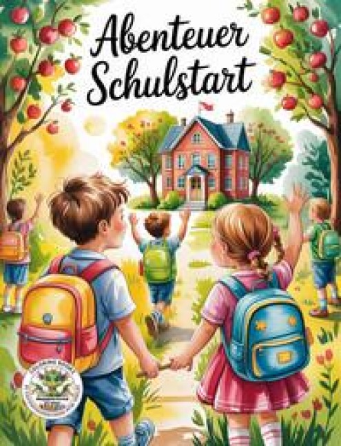 Abenteuer Schulstart - Das kreative Malbuch für alle Schulanfänger - Nanja Holland