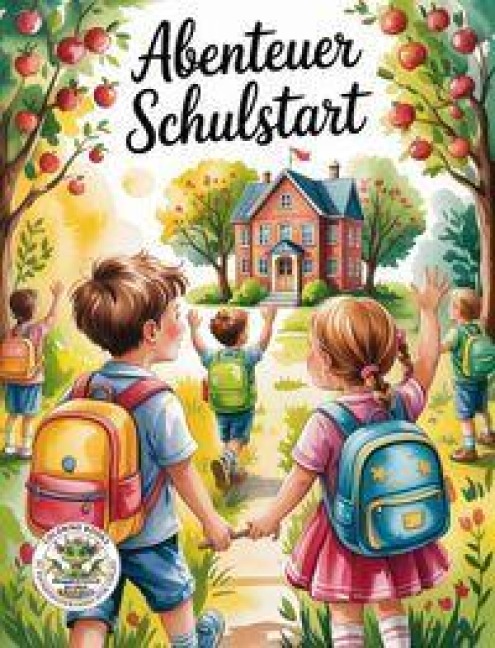 Abenteuer Schulstart - Das kreative Malbuch für alle Schulanfänger - Nanja Holland