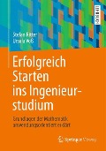 Erfolgreich Starten ins Ingenieurstudium - Ursula Voß, Stefan Ritter